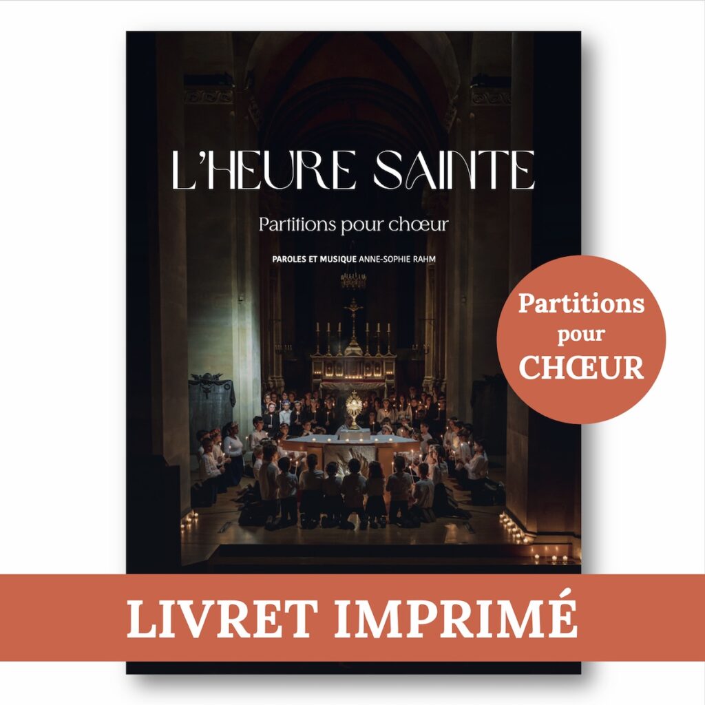 L’Heure Sainte ▪ Partitions pour chœur ▪ Livret imprimé