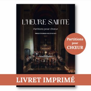 L’Heure Sainte ▪ Partitions pour chœur ▪ Livret imprimé