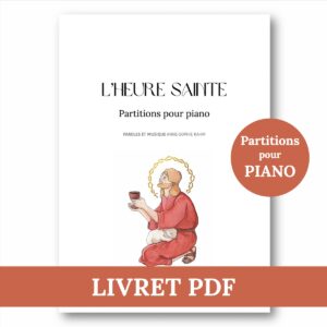 L’Heure Sainte ▪ Partitions pour piano ▪ Livret PDF